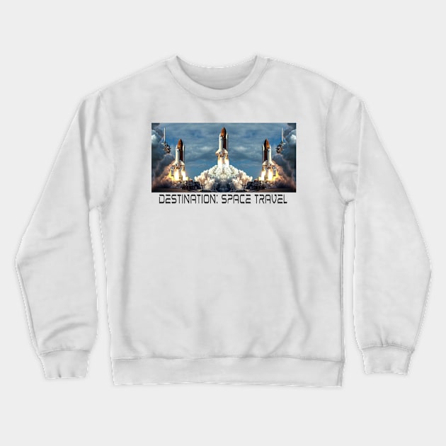 Destination Space Travel Spaceship Crewneck Sweatshirt by PlanetMonkey